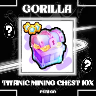 TITANIC MINING CHEST PETS GO