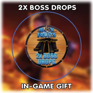 2x Boss Drops