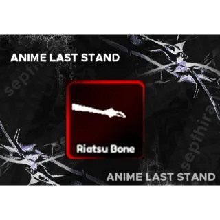 Riatsu Bone - Anime Last Stand