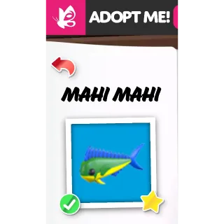 MAHI MAHI FR ADOPT ME PETS