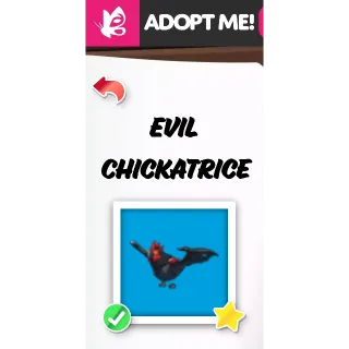 EVIL CHICKATRICE NFR ADOPT ME PETS