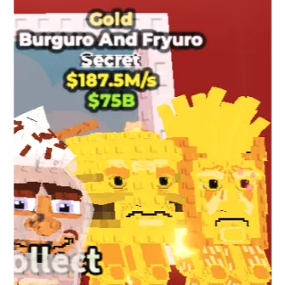 BURGURO AND FRYURO GOLD