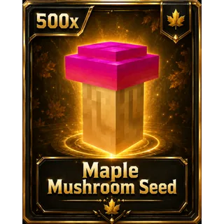 MAPLE MUSHROOM