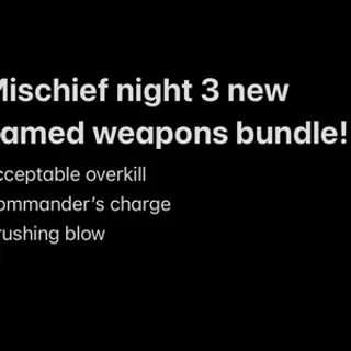 Mischief night 3 weapons