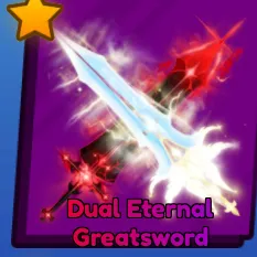 Dual eternal greatsword