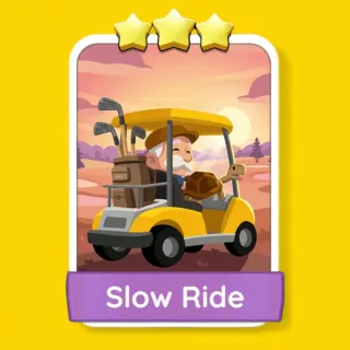 Slow Ride Monopoly Go