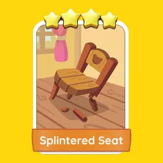Splintered Seat