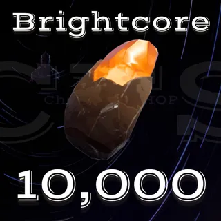 10,000 BRIGHTCORE