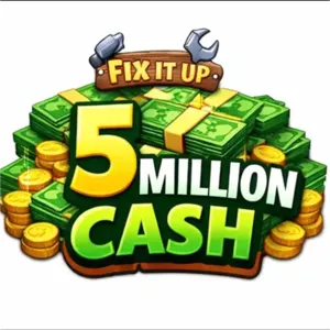 💸 5M CASH💸 / FIX IT UP