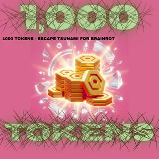 1000 TOKENS - ESCAPE TSUNAMI FOR BRAINROT