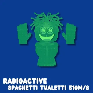Radioactive Spaghetti tualetti 510m/s