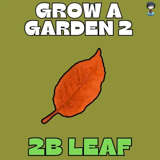 2b leaf ( 4b + if daily boost ) 