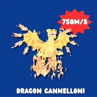 Dragon cannelloni 750m/s