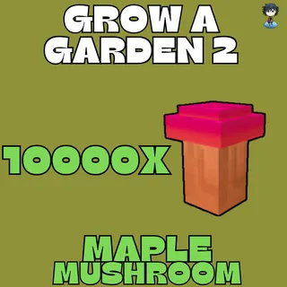 10000x Maple Mushroom