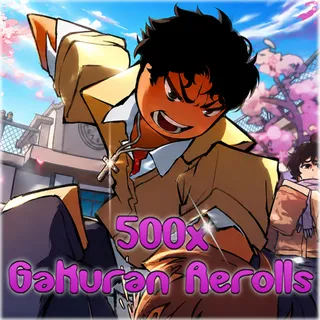 Gakuran 500x Rerolls