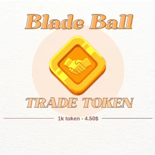 BLADE BALL TRADE TOKENS 4.5$ PER 1K 