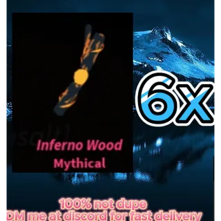 6x inferno wood roblox FiSCH