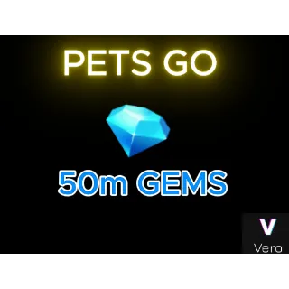 PETS GO 50M GEMS 