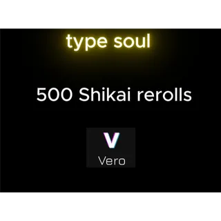 type soul [500 Shikai rerolls]