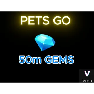 PETS GO 50M GEMS 