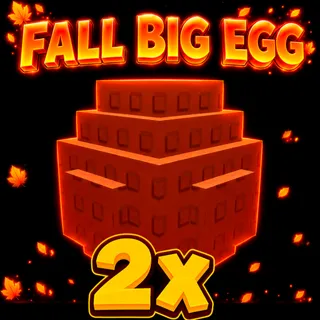 2X Fall Big Egg