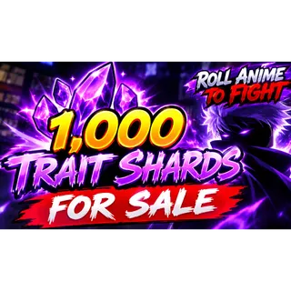 1000 Trait Shard - Roll anime to fight!