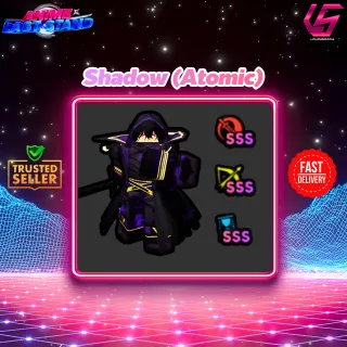 Anime Last Stand Shadow (Atomic)