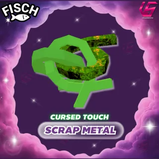 Fisch Cursed Touch Scrap Metal