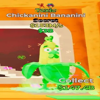 Toxic Chickanini Bananini