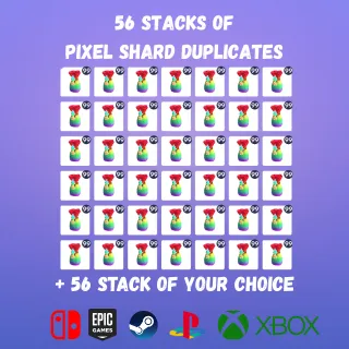 56 Stacks of Pixel Shard Duplicates | All Platforms | Same Day Delivery