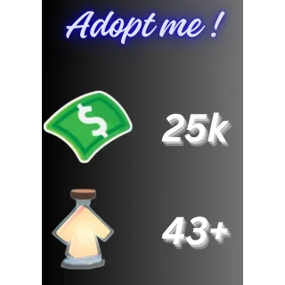 25k bucks / 43+ Age-up potions  - Adopt me 