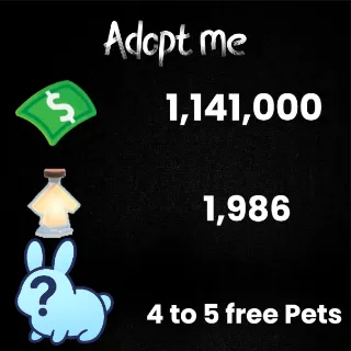 1.141M bucks / 1,986+ Age-up potions / 4 to 5 free pets   - Adopt me 