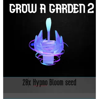 🌸 Grow a Garden 2 | Hypno Bloom Seed 20x| Instant Delivery | Fast & Safe Trade ⚡