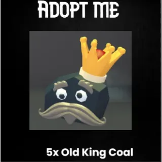 5x  old King coal - Adopt me 