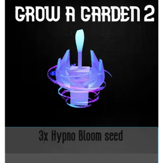 🌸 Grow a Garden 2 | Hypno Bloom Seed 3x| Instant Delivery | Fast & Safe Trade ⚡