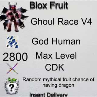 Blox Fruits Account | Ghoul Race V4 | Godhuman | CDK | Max Level 2800 | Random Mythical Fruits | Chance of Dragon Fruit