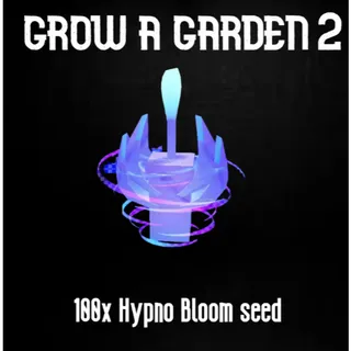 🌸 Grow a Garden 2 | Hypno Bloom Seed 100x| Instant Delivery | Fast & Safe Trade ⚡