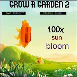 100x sun bloom   | Fast Delivery 