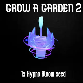 🌸 Grow a Garden 2 | Hypno Bloom Seed 1x| Instant Delivery | Fast & Safe Trade ⚡