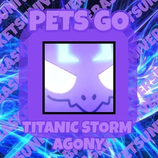 Titanic Storm Agony Pets go