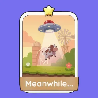 Meanwhile... 1⭐ Monopoly Go Sticker