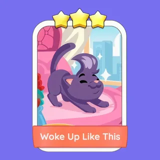 Woke Up Like This Monopoly Go