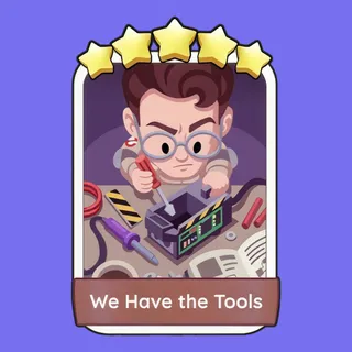 We Have the Tools Monopoly Go