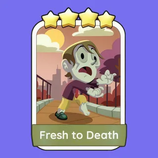 Fresh to Death Monopoly Go