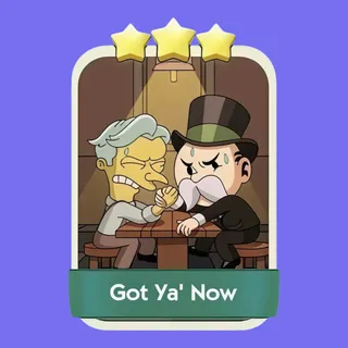 Got Ya' Now 3⭐ Monopoly Go Sticker