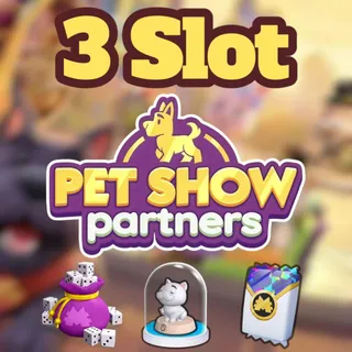 3 Slot Pet Show Partners Event Monopoly Go