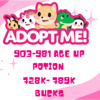 903-981 AGE UP POTION, 728K- 789K BUCKS - ADOPT ME