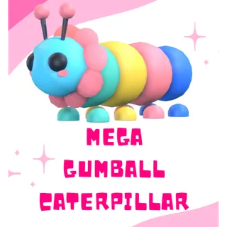 MEGA GUMBALL CATERPILLAR - ADOPT ME