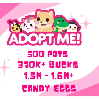 1.5M-1.6M CANDY EGGS, 500 AGE UP POTION, 370k+ BUCKS, - ADOPT ME