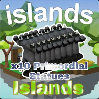 x10 Primordial Statues | Islands